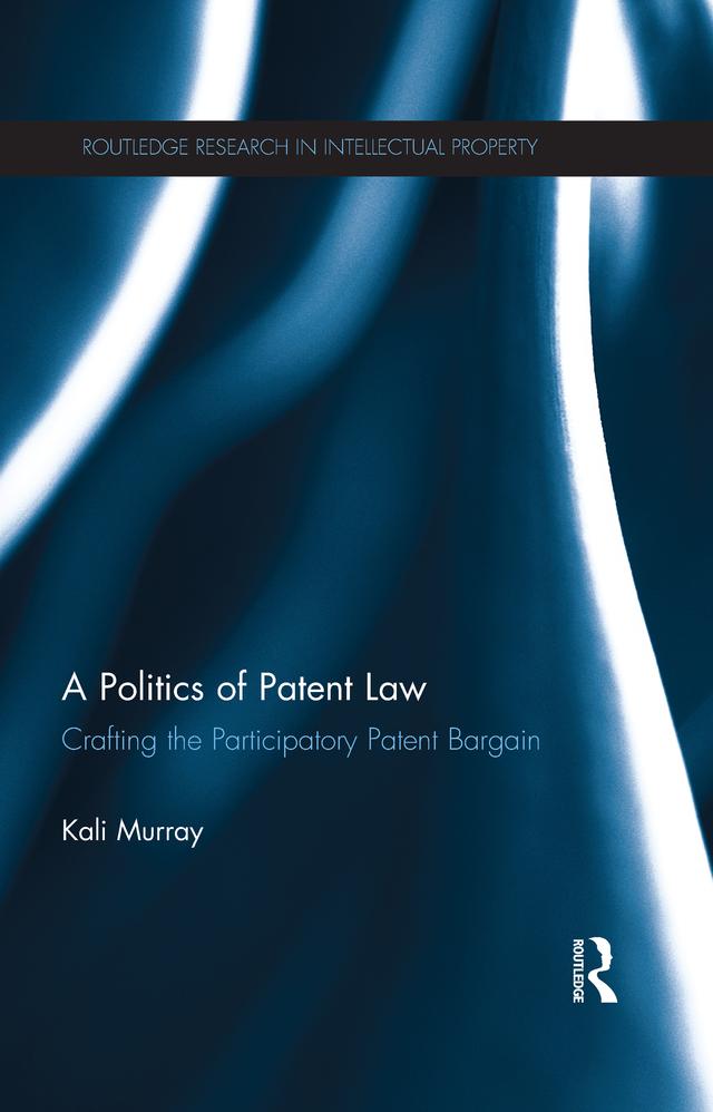 A Politics of Patent Law by Kali Murray