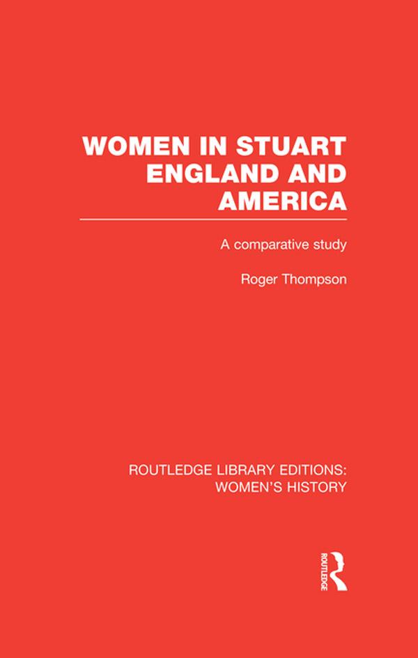 Women in Stuart England and America by Roger Thompson