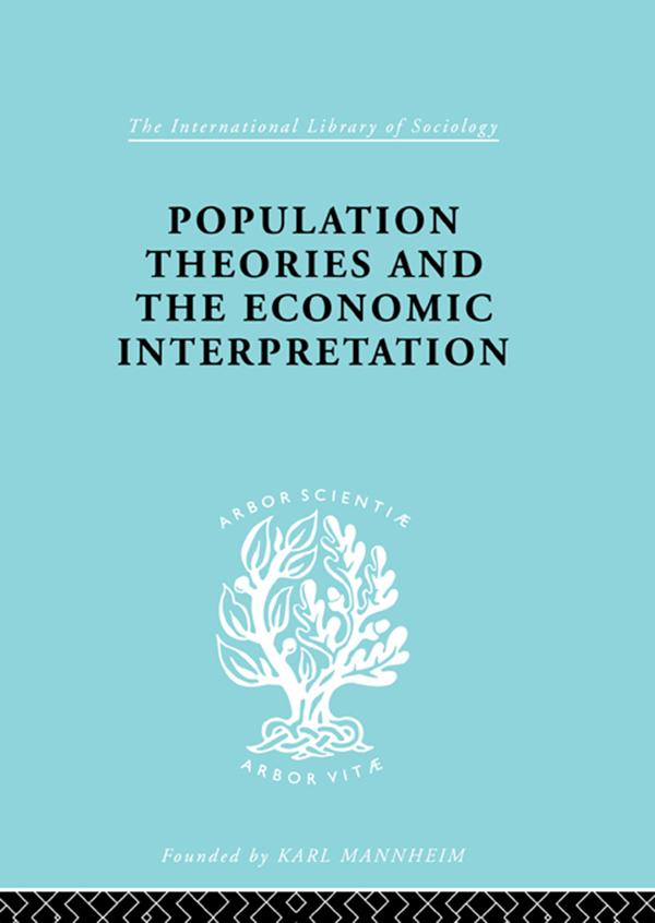 Population Theories and their Economic Interpretation by Sydney H. Coontz