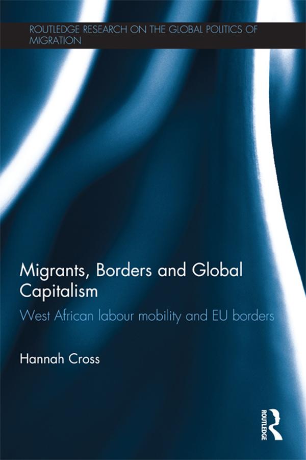 Migrants, Borders and Global Capitalism by Hannah Cross