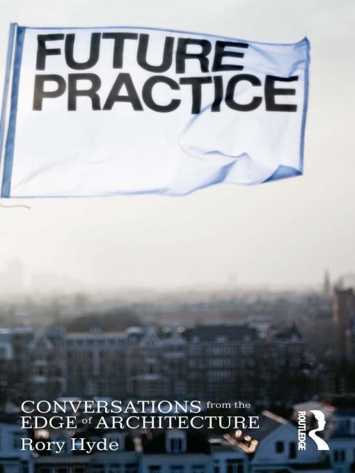 Future Practice by Rory Hyde