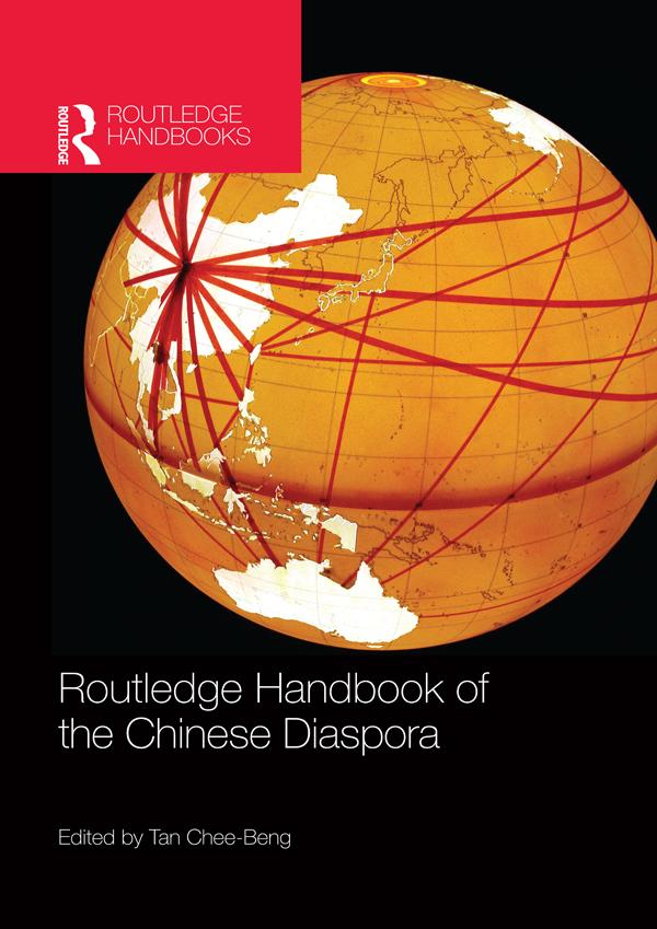 Routledge Handbook of the Chinese Diaspora by Chee-Beng Tan