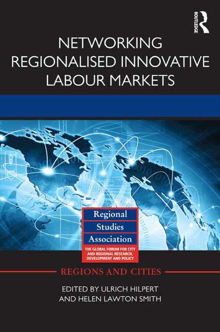 Networking Regionalised Innovative Labour Markets by Helen Lawton Smith, Ulrich Hilpert