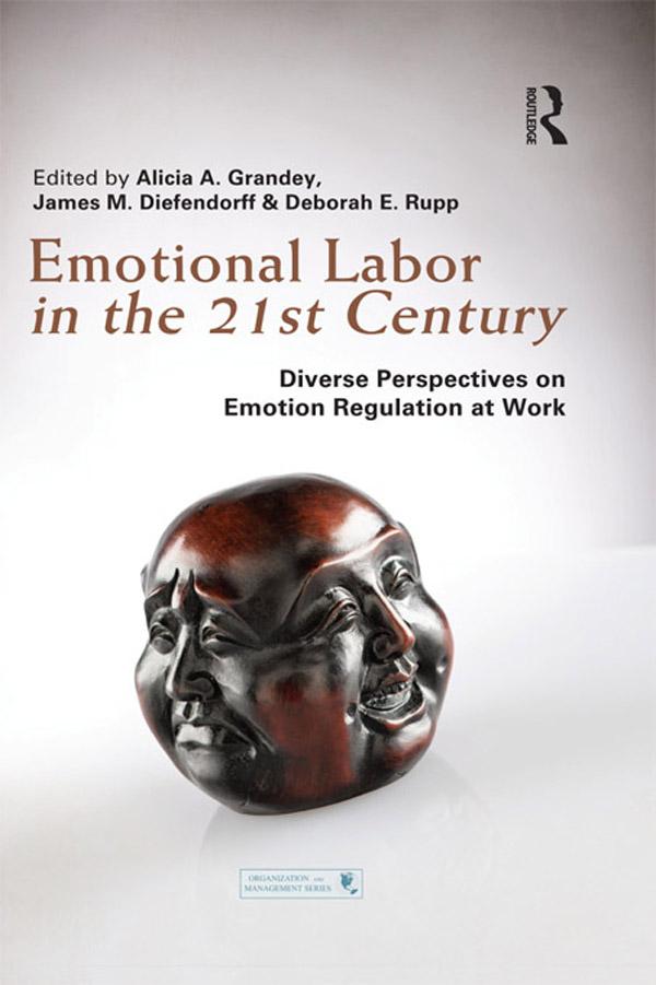 Emotional Labor in the 21st Century by Alicia Grandey, Deborah E. Rupp, James Diefendorff