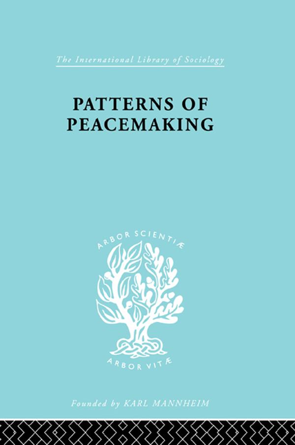 Patterns of Peacemaking by A. Briggs, David Thomson, E. Meyer