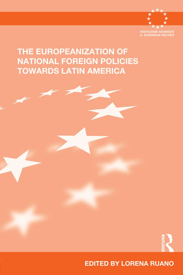 The Europeanization of National Foreign Policies towards Latin America by Lorena Ruano