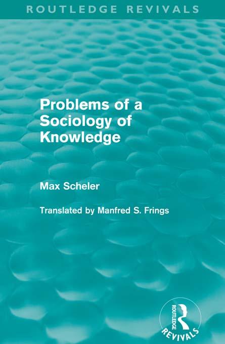 Problems of a Sociology of Knowledge (Routledge Revivals) by Manfred Frings, Max Scheler