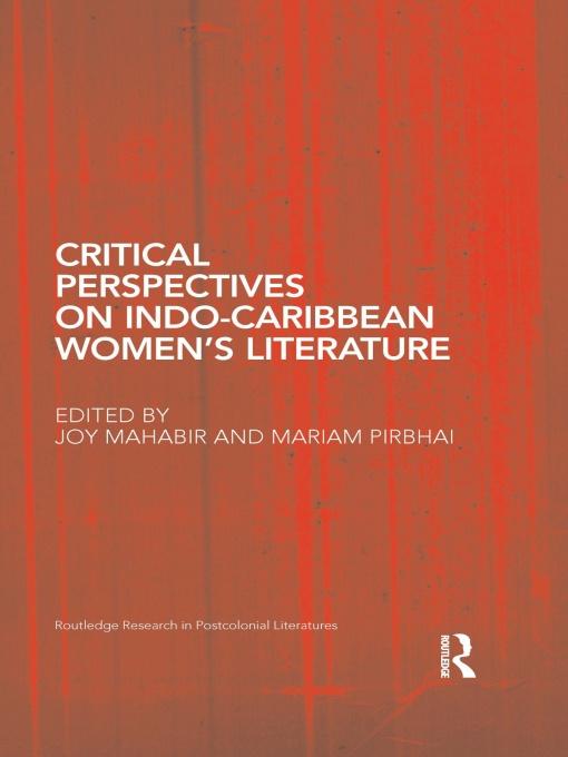 Critical Perspectives on Indo-Caribbean Women’s Literature by Joy Mahabir, Mariam Pirbhai