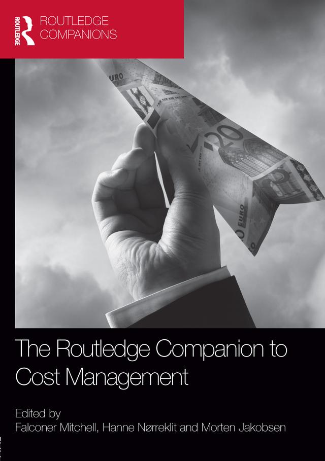 The Routledge Companion to Cost Management by Falconer Mitchell, Hanne Nørreklit, Morten Jakobsen