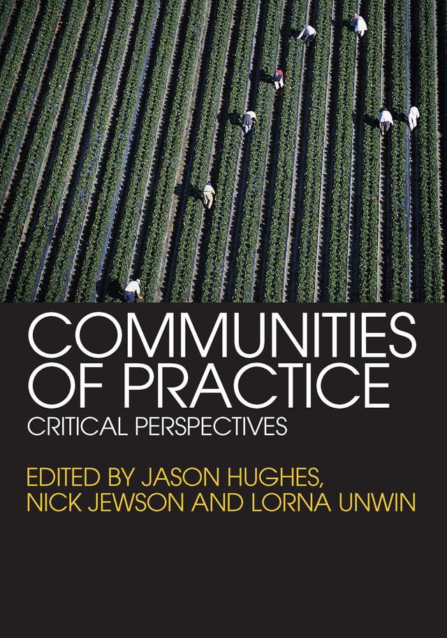 Communities of Practice by Jason Hughes, Lorna Unwin, Nick Jewson
