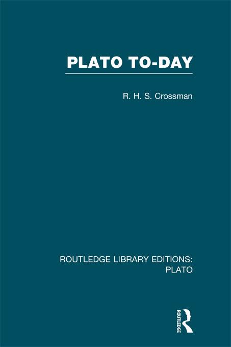 Plato Today (RLE: Plato) by R Crossman