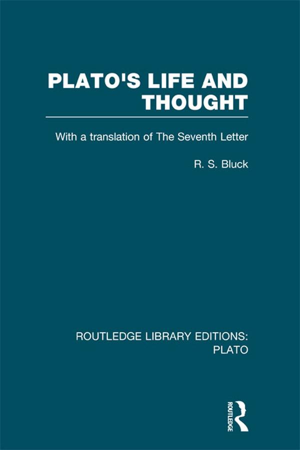 Plato's Life and Thought (RLE: Plato) by R Bluck