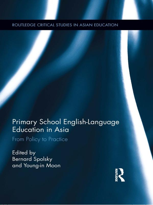Primary School English-Language Education in Asia by Bernard Spolsky, Young-in Moon