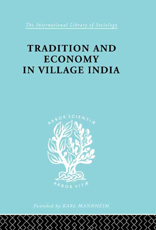 Tradition and Economy in Village India by K. Ishwaran