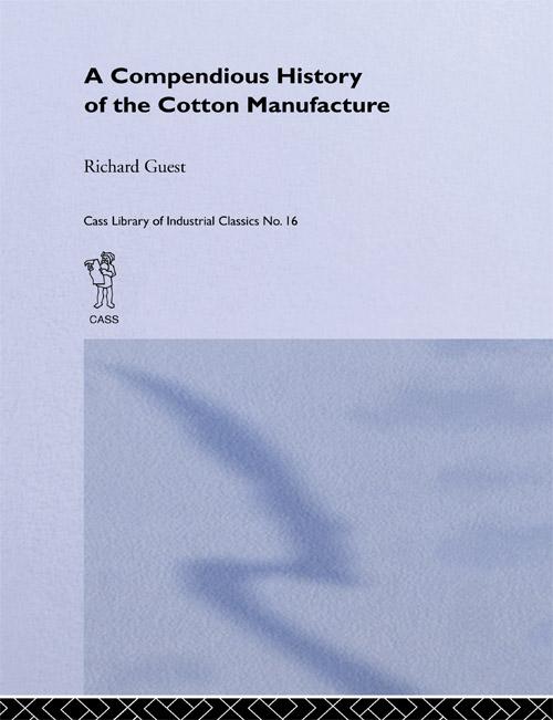 A Compendious History of the Cotton Manufacture by Richard Guest