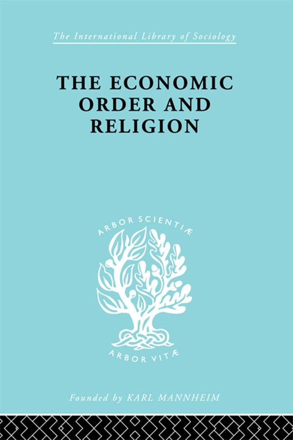 The Economic Order and Religion by Frank Knight, Thornton W. Merriam
