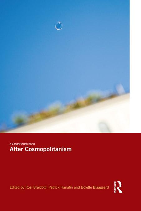 After Cosmopolitanism by Bolette Blaagaard, Patrick Hanafin, Rosi Braidotti