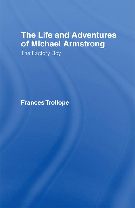 The Life and Adventures of Michael Armstrong: the Factory Boy by Frances Trollope