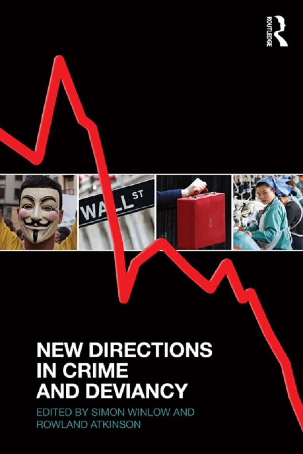 New Directions in Crime and Deviancy by Rowland Atkinson, Simon Winlow