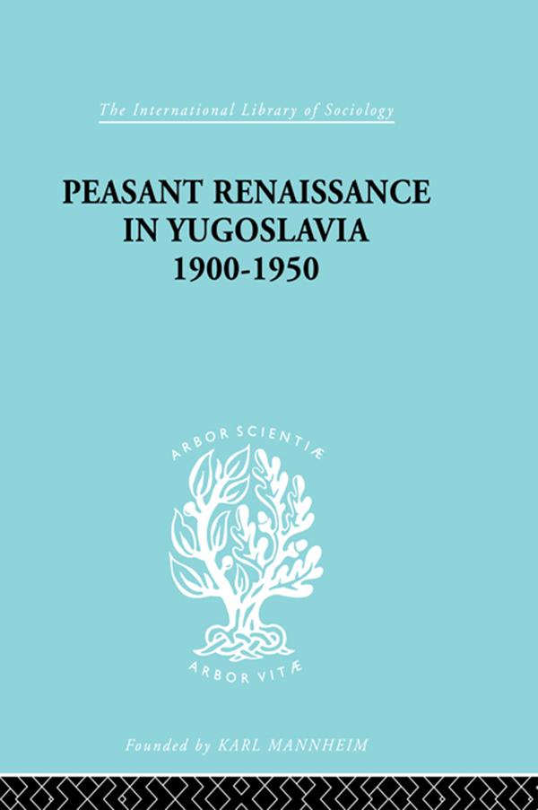 Peasant Renaissance in Yugoslavia 1900 -1950 by Ruth Trouton