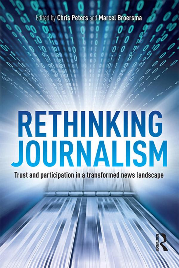 Rethinking Journalism by Chris Peters, M.J. Broersma