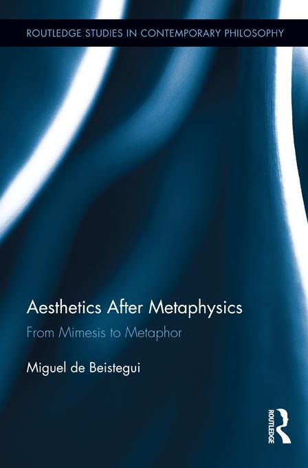 Aesthetics After Metaphysics by Miguel Beistegui
