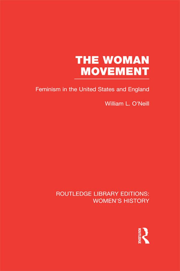 The Woman Movement by William L. O'Neill
