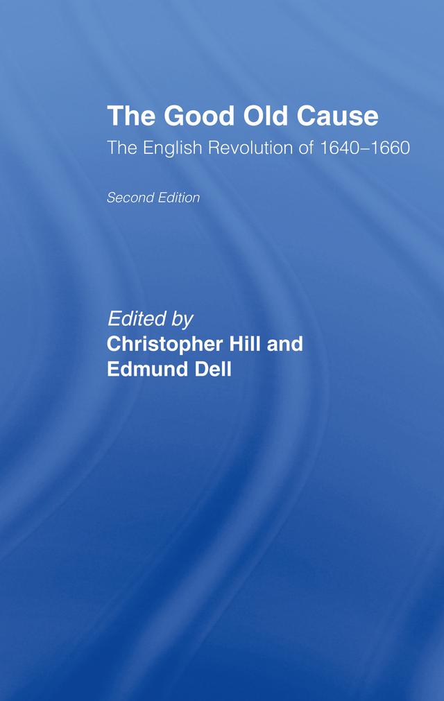 The Good Old Cause by Christopher Hill, Edmund Dell