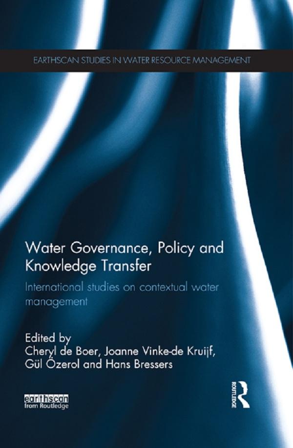 Water Governance, Policy and Knowledge Transfer by Cheryl De Boer, Gül Özerol, Hans Th. A. Bressers, Joanne Vinke-de Kruijf