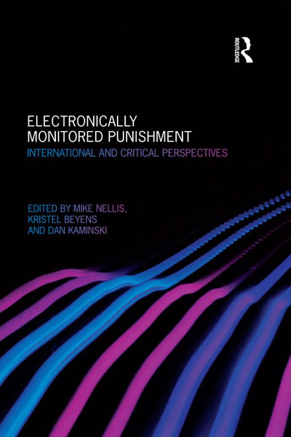 Electronically Monitored Punishment by Dan Kaminski, Kristel Beyens, Mike Nellis