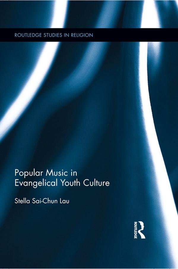 Popular Music in Evangelical Youth Culture by Stella Lau