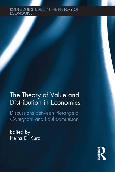 The Theory of Value and Distribution in Economics by Heinz Kurz, Paul Samuelson, Pierangelo Garegnani