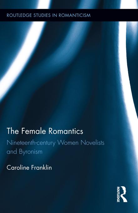 The Female Romantics by Caroline Franklin