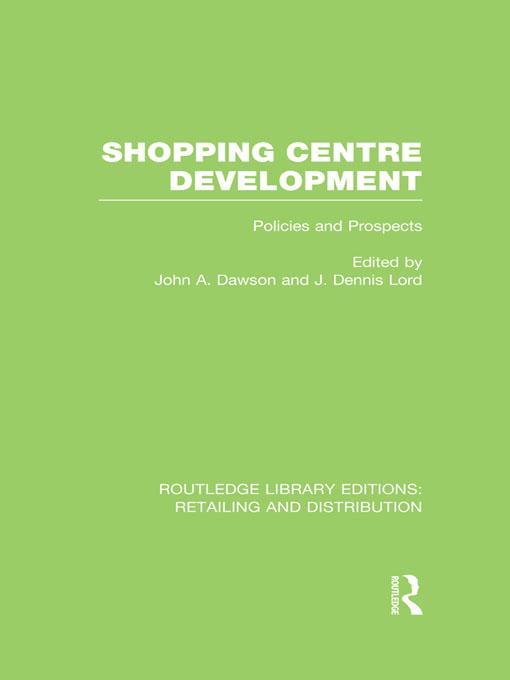 Shopping Centre Development (RLE Retailing and Distribution) by Dennis Lord, John Dawson