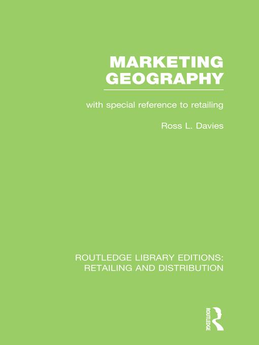 Marketing Geography (RLE Retailing and Distribution) by Ross Davies