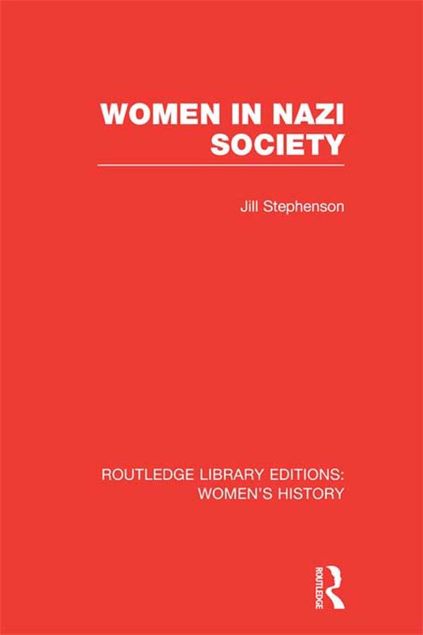 Women in Nazi Society by Jill Stephenson