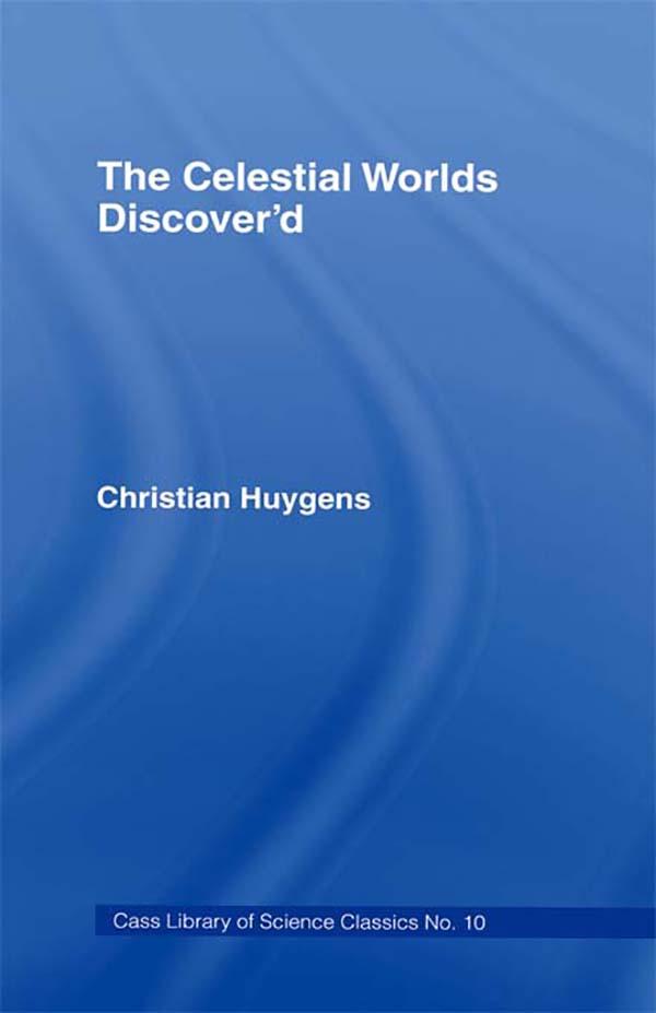 Celestial Worlds Discovered by Christiaan Huygens, T. Childe