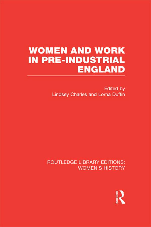 Women and Work in Pre-industrial England by Lindsey Charles, Lorna Duffin