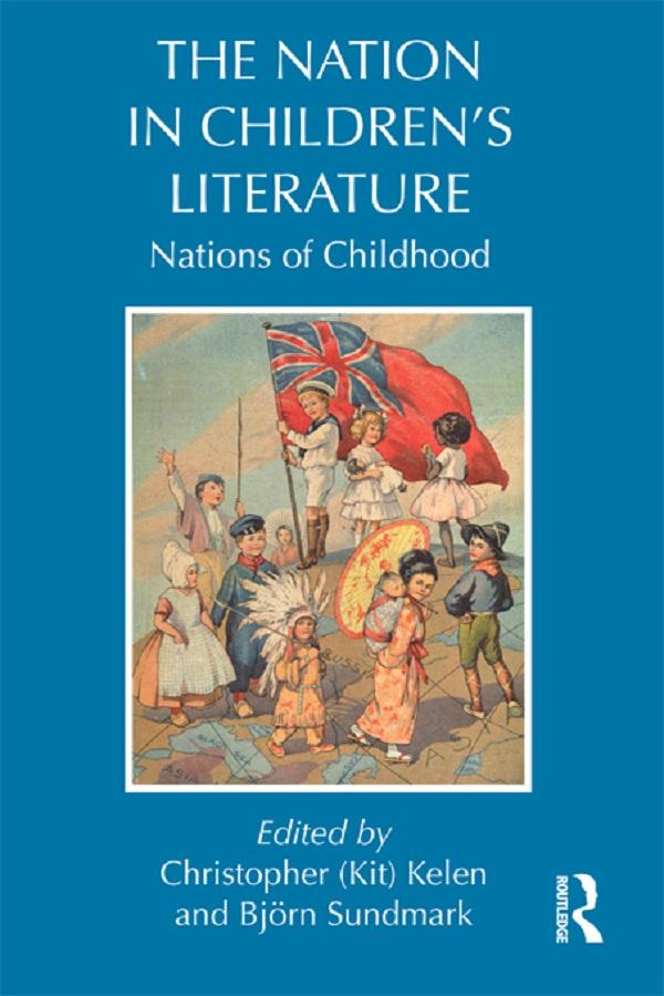The Nation in Children's Literature by Bjorn Sundmark, Kit Kelen