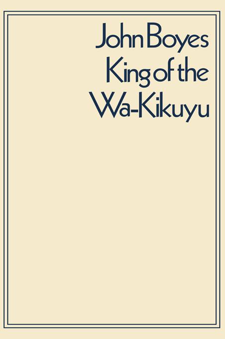 King of the Wa-Kikuyu by C.W.L. Bulpett