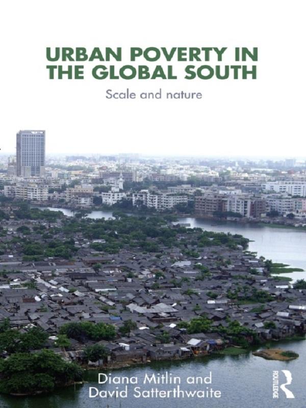 Urban Poverty in the Global South by David Satterthwaite, Diana Mitlin