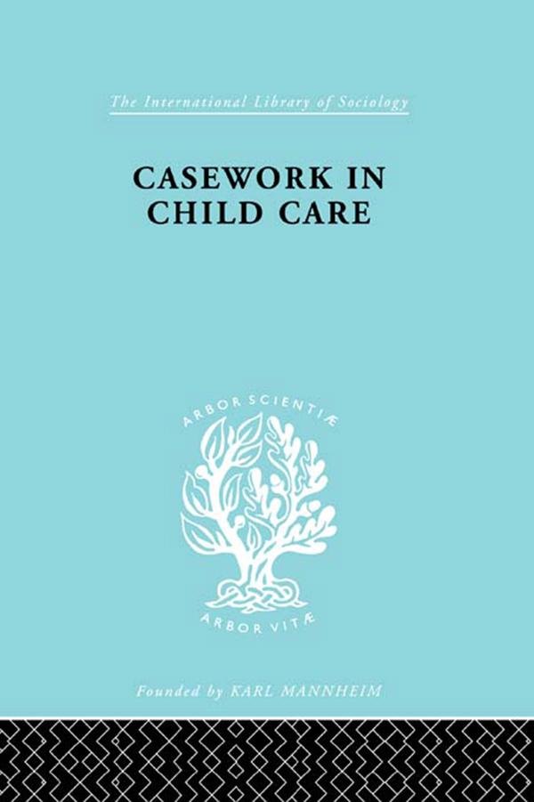 Casework in Childcare by Jean Kastell