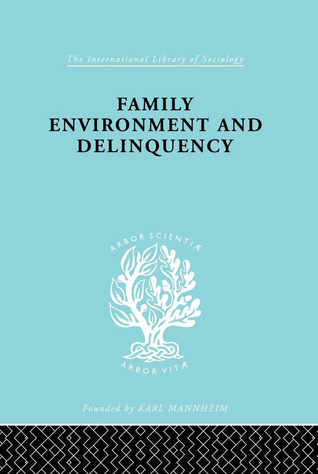 Family Environment and Delinquency by Eleanor Glueck, Sheldon Glueck