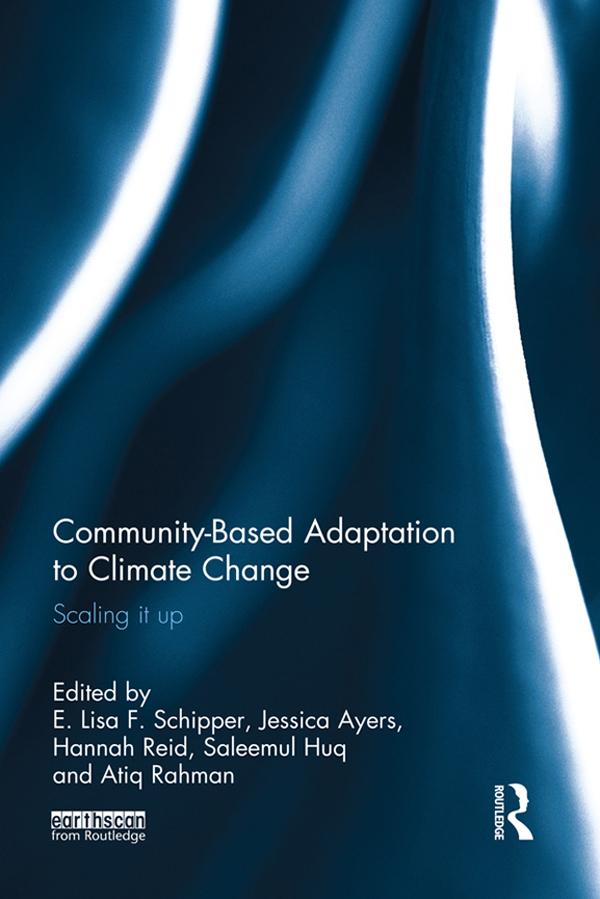 Community-Based Adaptation to Climate Change by Atiq Rahman, E. Lisa Schipper, Hannah Reid, Jessica Ayers, Saleemul Huq