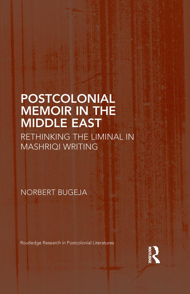 Postcolonial Memoir in the Middle East by Norbert Bugeja