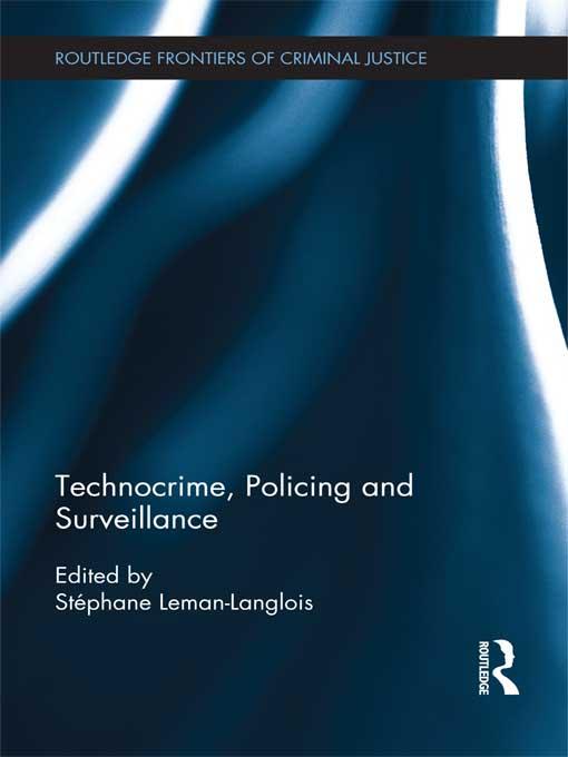 Technocrime: Policing and Surveillance by Stéphane Leman-Langlois