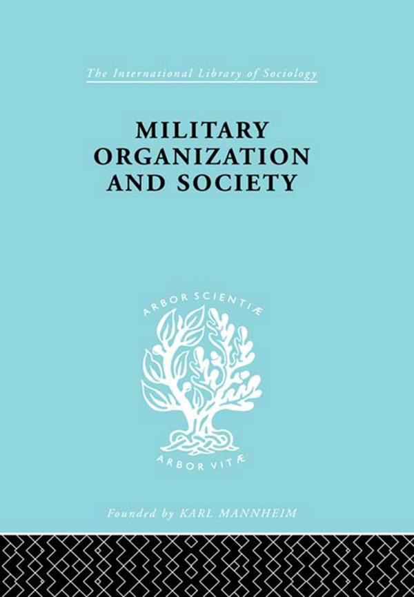 Military Organization and Society by Stanislaw Andrzejewski