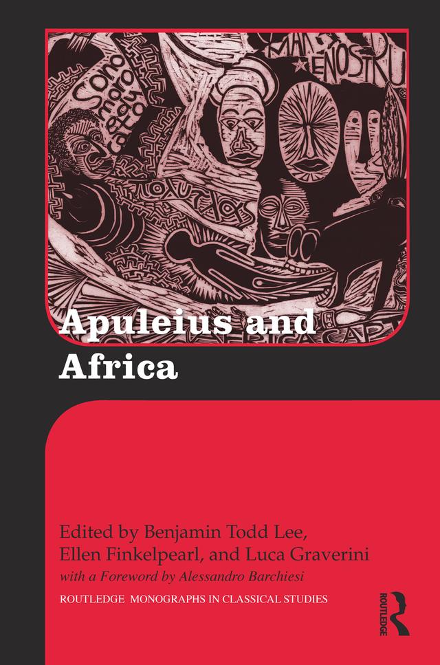 Apuleius and Africa by Benjamin Todd Lee, Ellen Finkelpearl, Luca Graverini