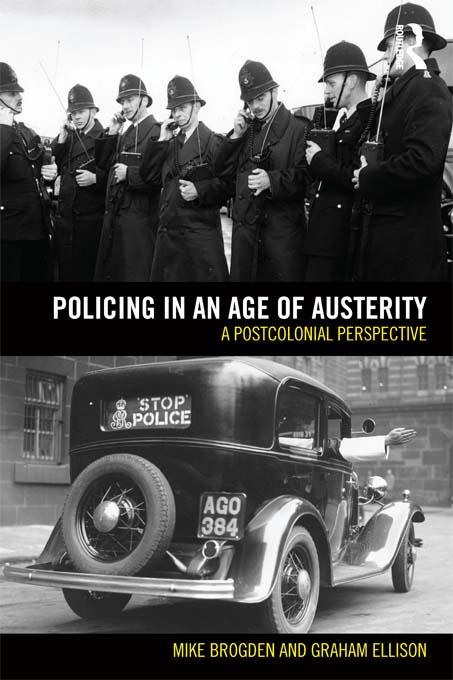 Policing in an Age of Austerity by Graham Ellison, Mike Brogden