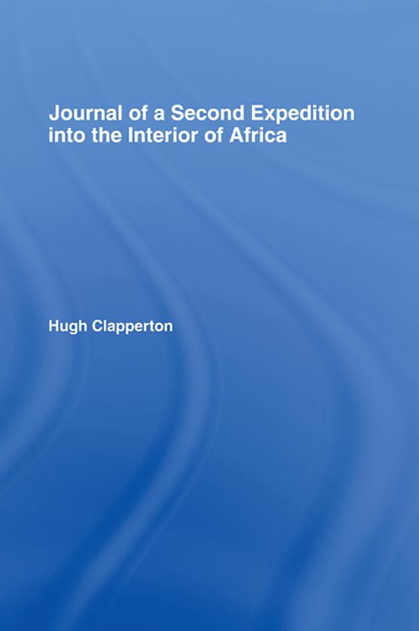 Journal of a Second Expedition into the Interior of Africa from the Bight of Benin to Soccatoo